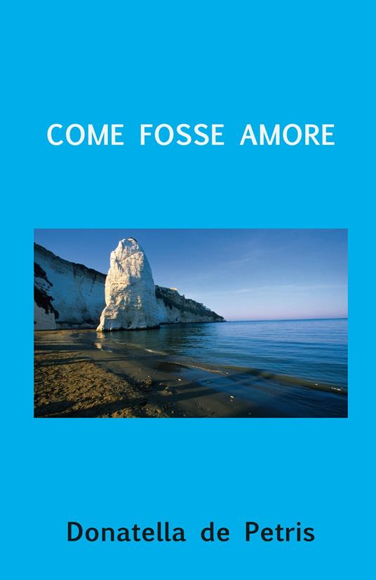 Come fosse amore - Donatella De Petris - copertina