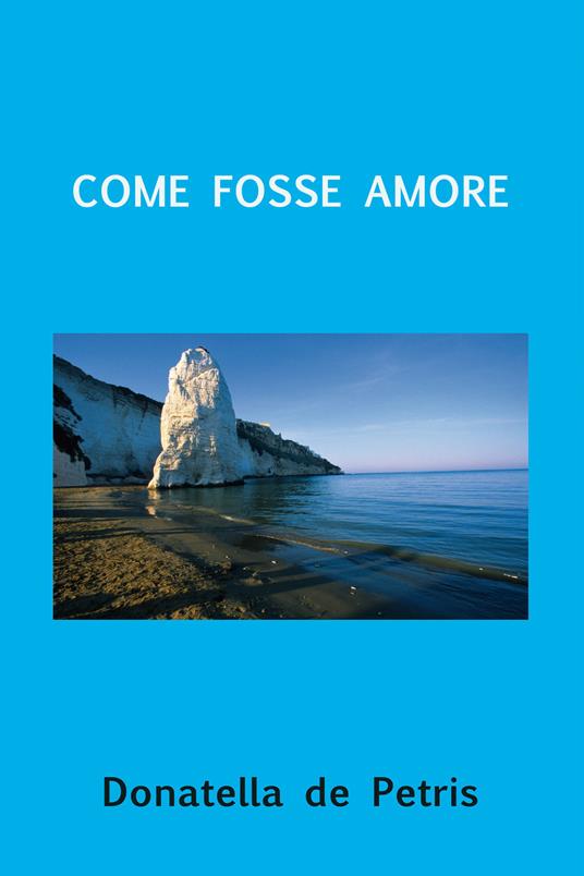 Come fosse amore - Donatella De Petris - ebook