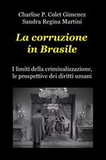 La corruzione in Brasile. I limiti della criminalizzazione, le prospettive dei diritti umani