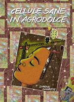 Cellule sane in agrodolce