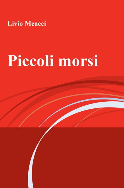 Piccoli morsi - Livio Meacci - copertina