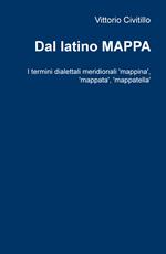 Dal latino mappa. I termini dialettali meridionali 'mappina', 'mappata', 'mappatella'