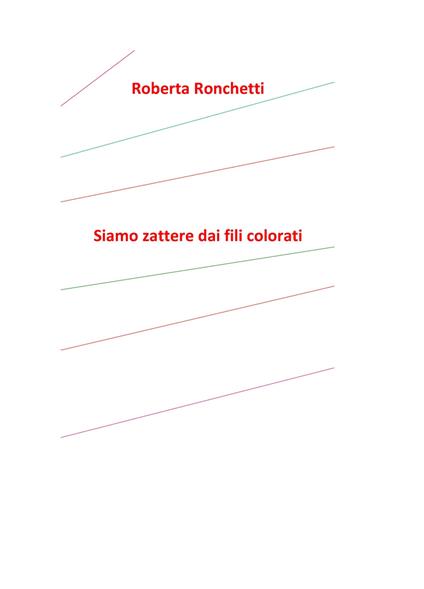 Siamo zattere dai fili colorati - Roberta Ronchetti - copertina