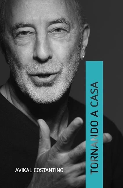 Tornando a casa. Frammenti del già e sempre - Avikal Costantino - ebook