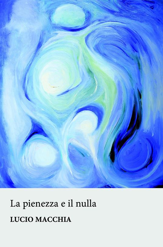La pienezza e il nulla - Lucio Macchia - copertina