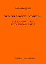 Libellus deductus cogitum: sul rapporto tra rivoluzione e arte