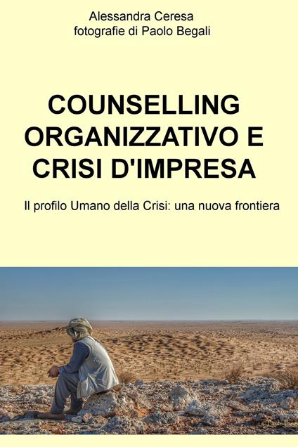 Counselling organizzativo e crisi d'impresa. Il profilo umano della crisi: una nuova frontiera - Alessandra Ceresa - ebook