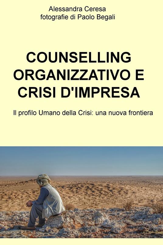 Counselling organizzativo e crisi d'impresa. Il profilo umano della crisi: una nuova frontiera - Alessandra Ceresa - ebook