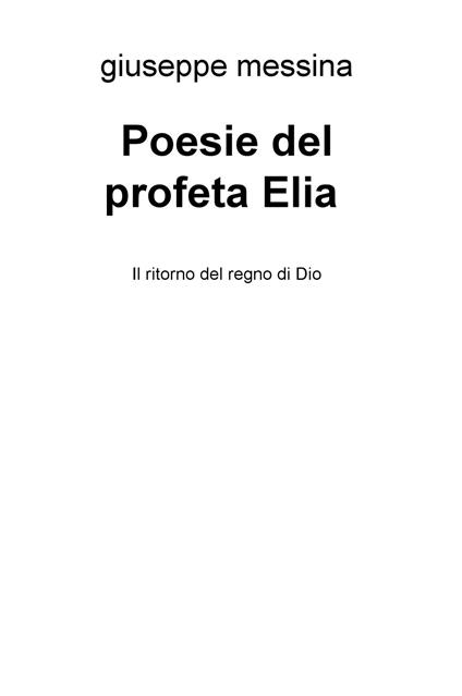 Poesie del profeta Elia. Il ritorno del regno di Dio - Giuseppe Messina - copertina