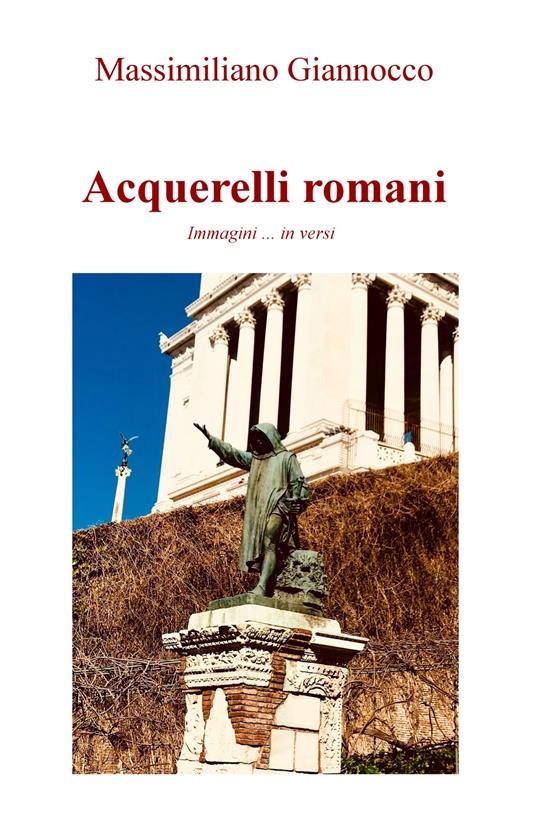 Acquerelli romani. Immagini ...in versi - Massimiliano Giannocco - copertina