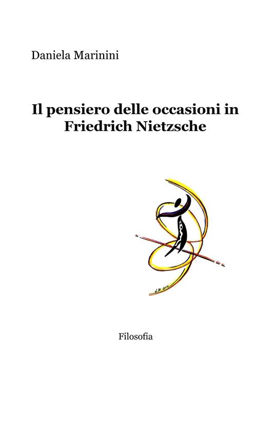 Il pensiero delle occasioni in Friedrich Nietzsche - Daniela Marinini - copertina