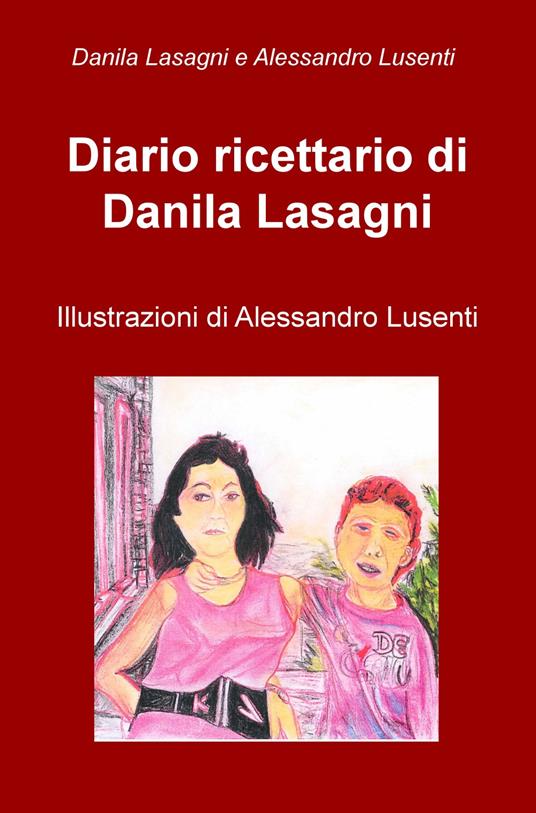 Diario ricettario di Danila Lasagni - Danila Lasagni - copertina