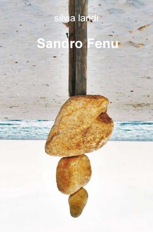 Sandro Fenu. Ediz. illustrata - Silvia Landi - copertina
