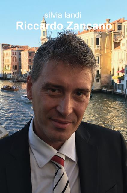 Riccardo Zancano. Ediz. illustrata - Silvia Landi - copertina