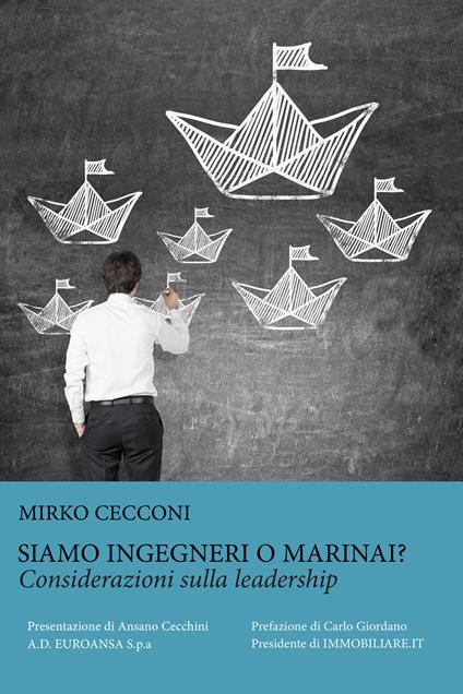 Siamo ingegneri o marinai? Considerazioni sulla leadership - Mirko Cecconi - ebook