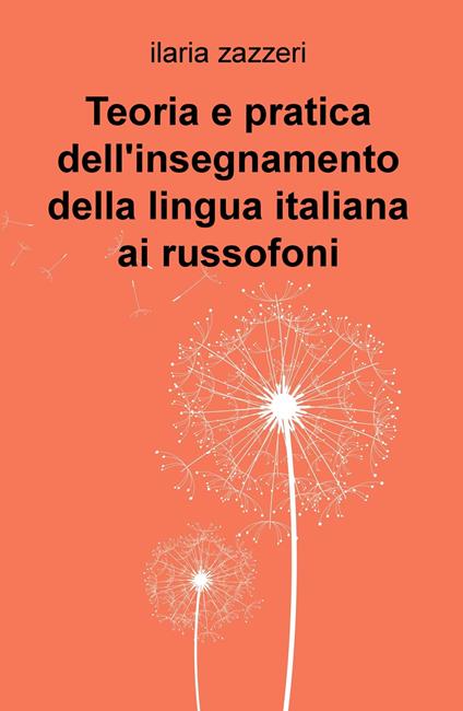 Teoria e pratica dell'insegnamento della lingua italiana ai russofoni - Ilaria Zazzeri - copertina