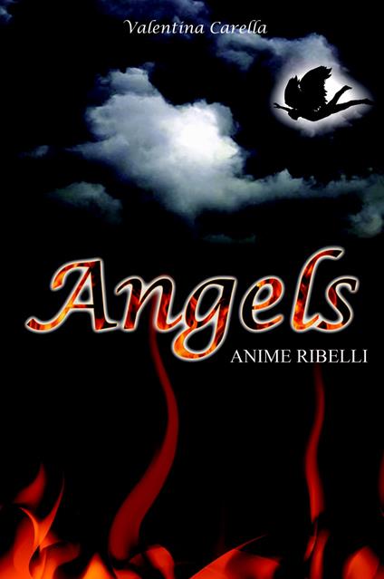 Angels. Anime ribelli - Valentina Carella - copertina