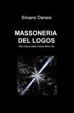 Massoneria del logos. Alla ricerca della chiave della vita