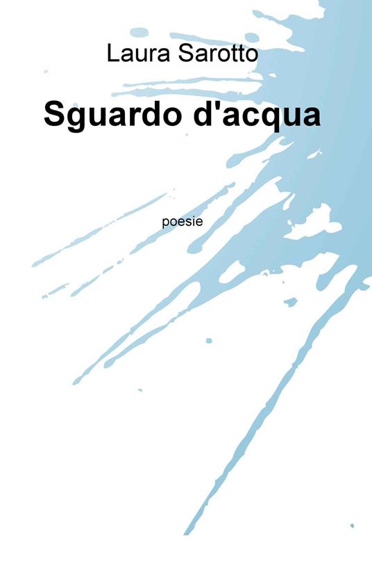 Sguardo d'acqua - Laura Sarotto - copertina