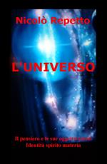 L' universo. Il pensiero e le sue oggettivazioni. Identità spirito materia