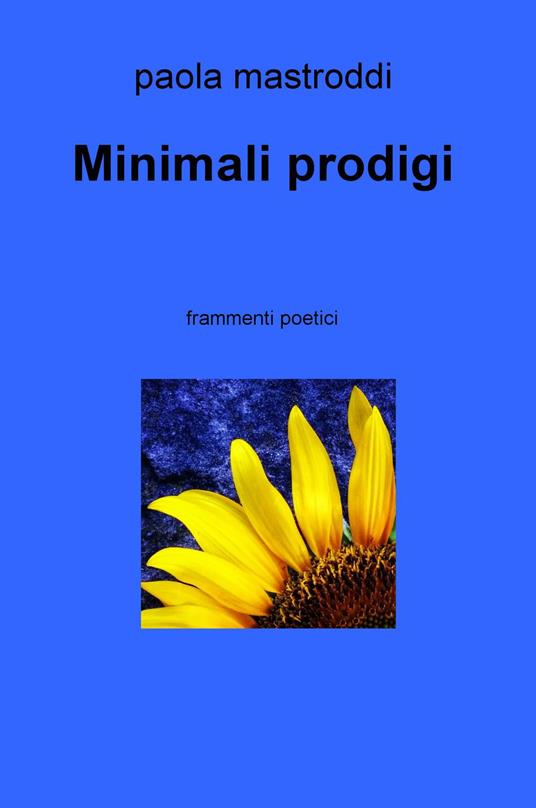Minimali prodigi - Paola Mastroddi - copertina