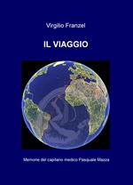 Il viaggio. Memorie del capitano medico Pasquale Mazza