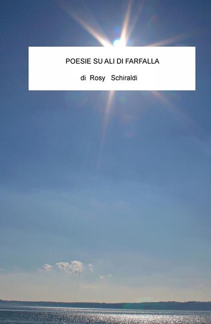 Poesie su ali di farfalla. Emozioni - Rosy Schiraldi - copertina