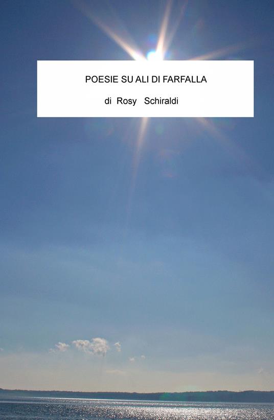Poesie su ali di farfalla. Emozioni - Rosy Schiraldi - copertina