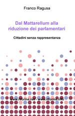 Dal Mattarellum alla riduzione dei parlamentari. Cittadini senza rappresentanza