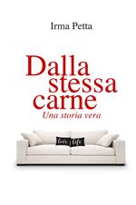 Dalla stessa carne. Una storia vera