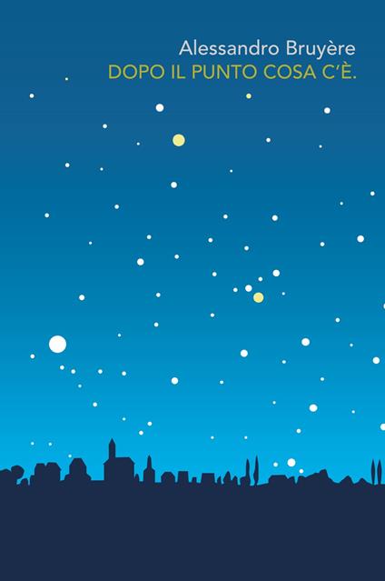 Dopo il punto cosa c'è - Alessandro Bruyére - copertina
