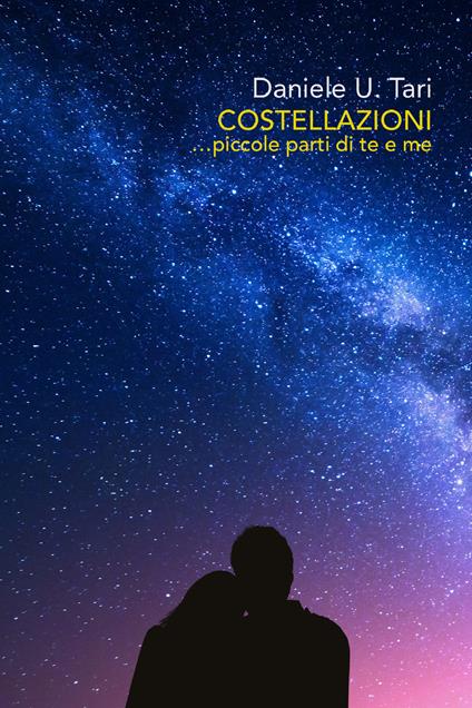 Costellazioni... piccole parti di te e di me - Tari Daniele Ugo - ebook