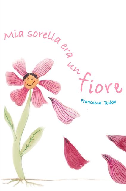 Mia sorella era un fiore - Francesca Todde - copertina