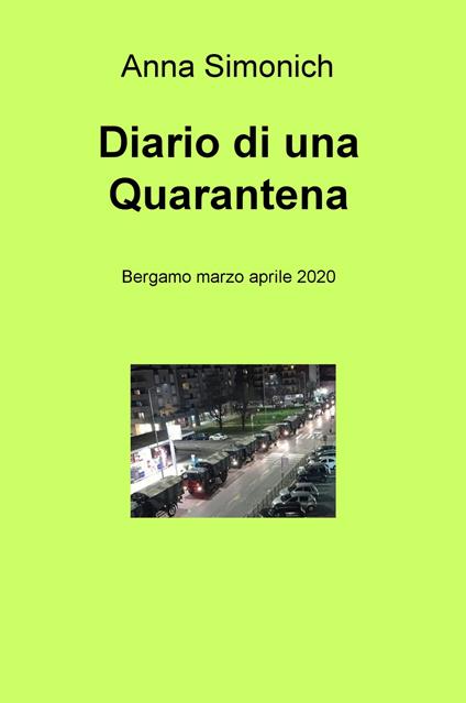 Diario di una quarantena. Bergamo marzo aprile 2020 - Anna Simonich - copertina