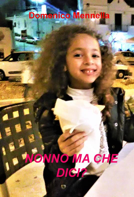 Nonno ma che dici? - Domenico Mennella - copertina