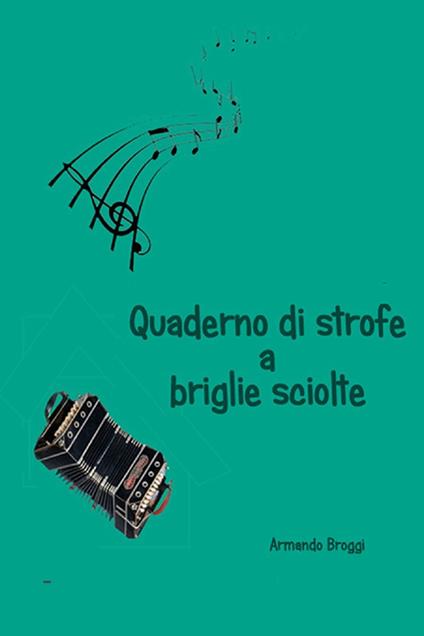 Quaderno di strofe a briglie sciolte - Armando Broggi,Fabrizio Fiori - ebook