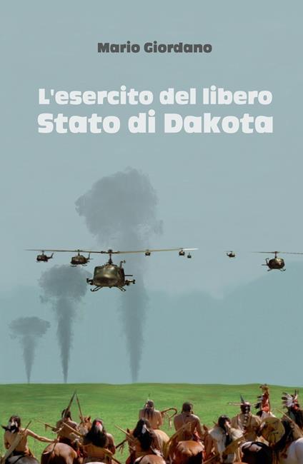 L' esercito del libero Stato di Dakota - Mario Giordano - copertina
