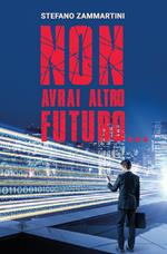 Non avrai altro futuro...