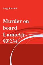 Murder on board LumoAir 9Z234