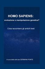 Homo sapiens: evoluzione o manipolazione genetica? Cosa raccontano gli antichi testi