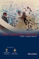 Non avevamo vent'anni. 1979 il nostro Vietnam