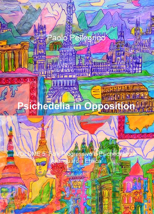 Psichedelia in opposition. Vol. 5: Folk progressivo e psichedelico e avanguardia etnica. - Paolo Pellegrino - copertina