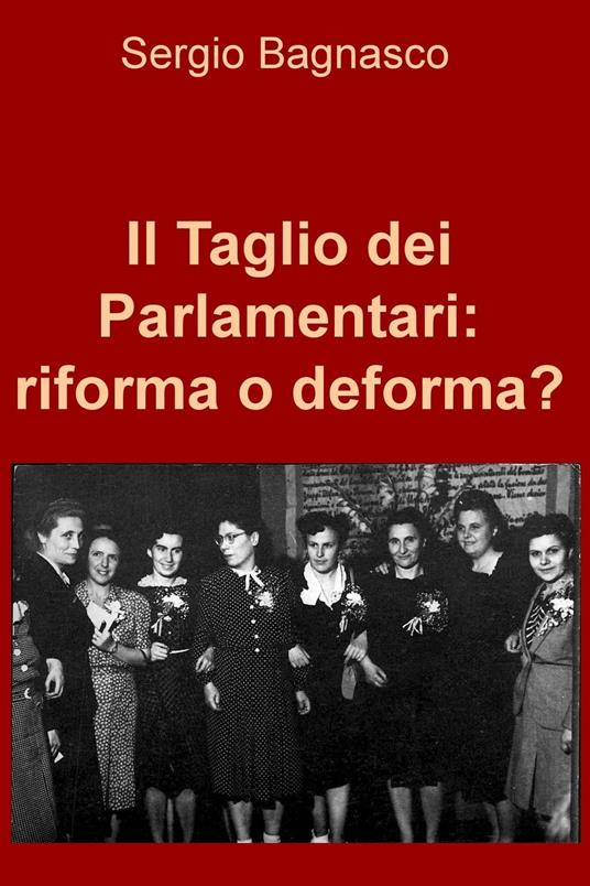 Il taglio dei parlamentari: riforma o deforma? - Sergio Bagnasco - ebook