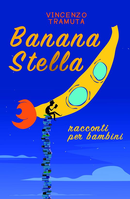 Banana stella. Racconti per bambini - Vincenzo Tramuta - copertina