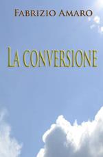 La conversione (solo per amore)