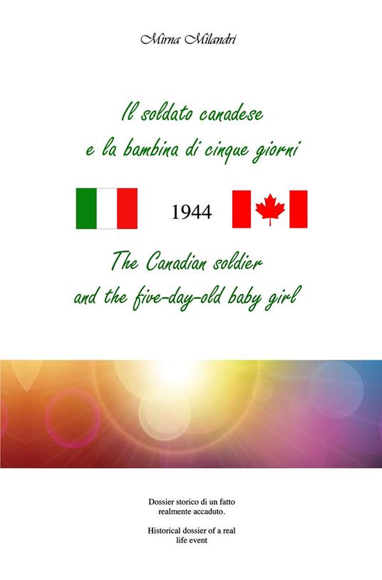 Il soldato canadese e la bambina di cinque giorni-The Canadian soldier and the five-day-old baby girl - Mirna Milandri - copertina