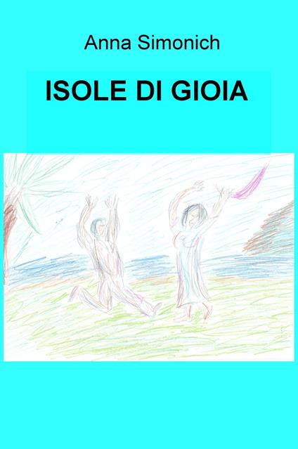 Isole di gioia - Anna Simonich - copertina