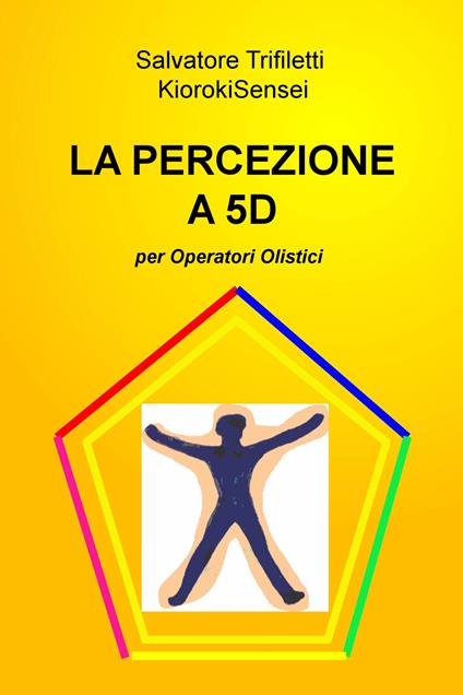 La percezione a 5D per operatori olistici - Salvatore Trifiletti - copertina