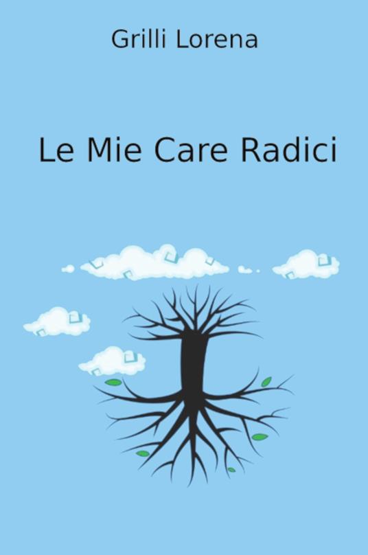 Le mie care Rradici - Lorena Grilli - copertina