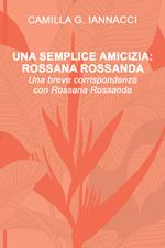 Una semplice amicizia: Rossana Rossanda